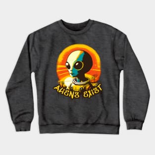 Aliens exist Crewneck Sweatshirt